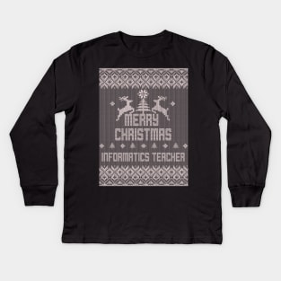 Merry Christmas INFORMATICS TEACHER Kids Long Sleeve T-Shirt